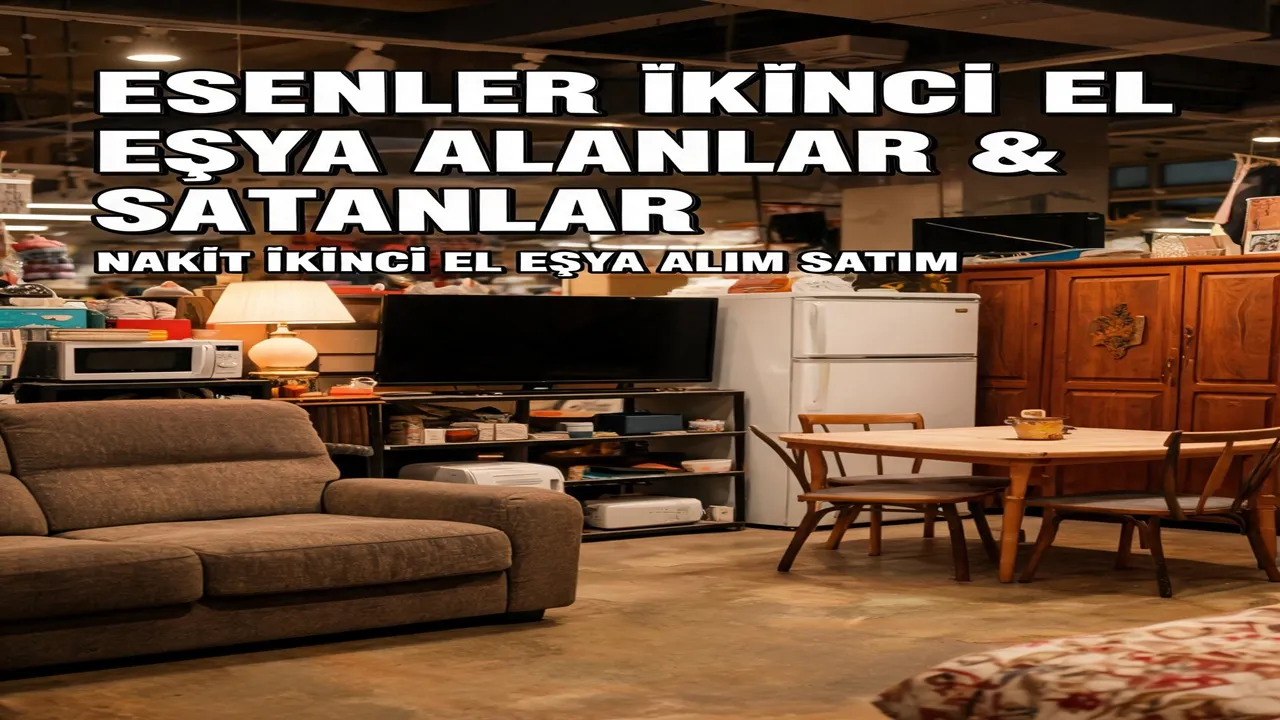 Esenler İkinci El Eşya Alanlar